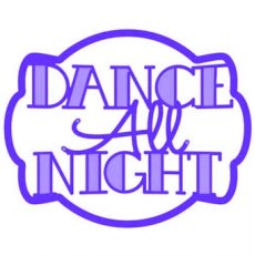 Tonic Studios Girls Night Out Sentiments Dance All Night Die Set