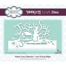 Creative Expressions Paper Cuts Just to Say Edger Craft Die
