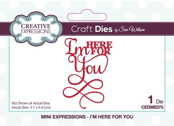 Creative Expressions Sue Wilson Mini Expressions I'm Here For You Craft Die CEDME073