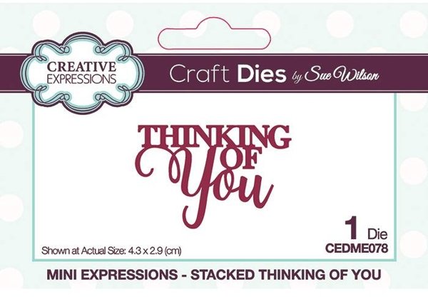 Creative Expressions Creative Expressions Sue Wilson Mini Expressions Stacked Thinking of You Craft Die