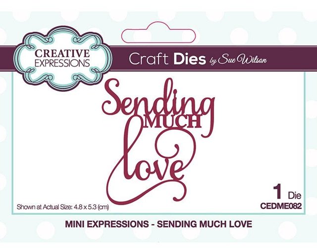 Creative Expressions Sue Wilson Mini Expressions Sending Much Love Craft Die