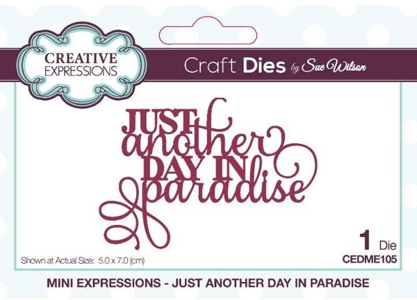 Creative Expressions Creative Expressions Sue Wilson Mini Expressions Just Another Day In Paradise Craft Die