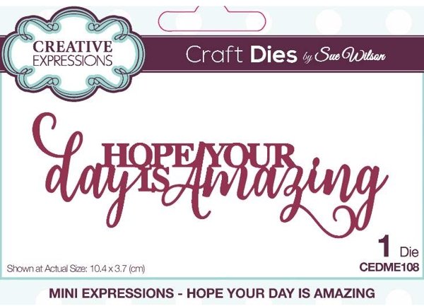Creative Expressions Creative Expressions Sue Wilson Mini Expressions Hope Your Day Is Amazing Die CEDME108