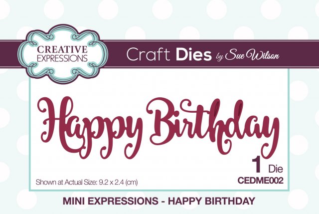Creative Expressions Sue Wilson Mini Expressions - Happy Birthday Die CEDME002