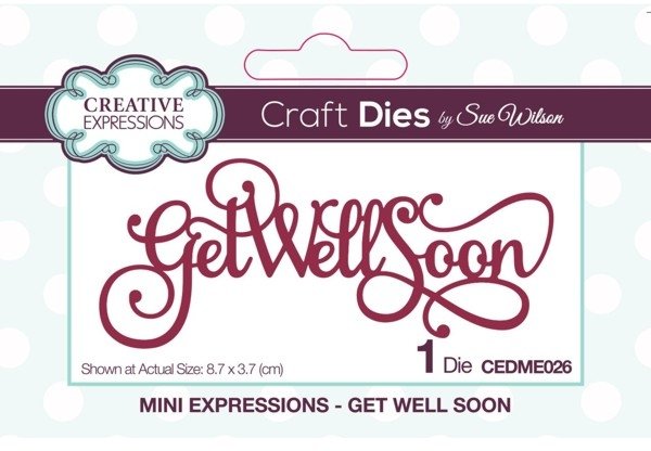 Creative Expressions Sue Wilson Mini Expressions Get Well Soon Die CEDME026