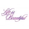 Couture Creations Ultimate Crafts Hotfoil Stamp Every Day Sentiments Life Is Beautiful